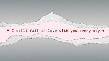 I still fall in love with you every day quote. Romantic torn paper background with long-term love quote expressing devotion, emotional depth and lasting affection.