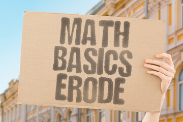 "Math Basics Erode" Foundational numeracy shows signs of decline. MATH.NUMERACY.GLOBAL.EDUCATION.FOUNDATIONS.