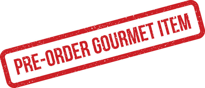Grunge textured pre order stamp displaying Gourmet Item message, ideal for specialty food businesses or exclusive product launches