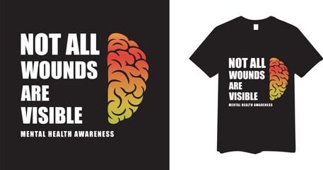 Not All Wounds Are Visible Mental Health Awareness Typography with Brain Vector