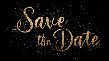Glittering Gold Save the Date Text Animation Sparkling on Black Background for Elegant Event Announcements