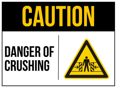 Caution, danger of crushing sign.  Safety Sign Warning Danger Body Crush Force From Two Sides