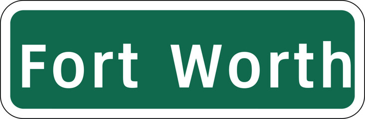 Fort Worth City in Texas, USA Green Road Sign Design Vector © Griffin9678