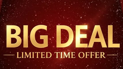 An elegant Big Deal Limited Time Offer animation with golden text and sparkling particles revealed by red curtains for exclusive retail promotions