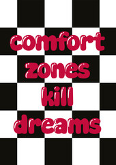 Motivational quote &ldquo;Comfort zones kill dreams&rdquo; in bold red typography on a black and white checkered background. Concept of self growth, mindset, ambition, success, courage, and breaking limits. 