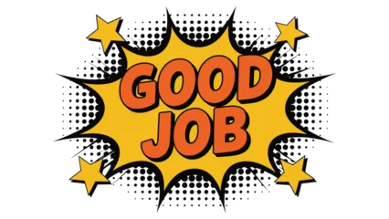 Fotobehang Positive Typography  Good job comic style pop art illustration with halftone burst and stars, colorful motivational text design for achievement, success, appreciation message, posters, stickers and banners  © VectorCraze