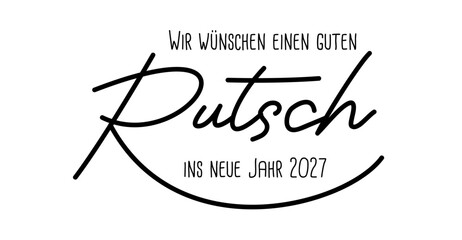 Wir w&uuml;nschen einen guten Rutsch ins neue Jahr 2027 - deutscher Kartentext f&uuml;r Neujahrskarte, schwarz, Text Wolke Vektor Illustration