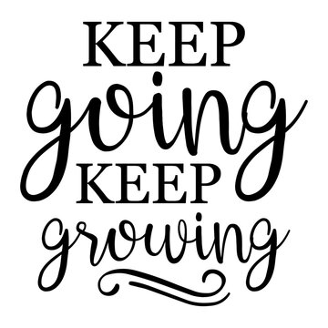 Keep Going Keep Growing