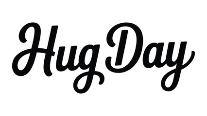 Hug Day elegant handwritten typography design with bold script lettering expressing love affection warmth and emotional connection isolated on white background © Zavivec