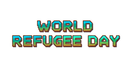 World Refugee Day Pixel Art Text Keywords: World Refugee Day, text, pixel art, retro, 8bit