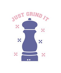 Just Grind It Motivational Illustration with Kitchen Pepper Mill Silhouette