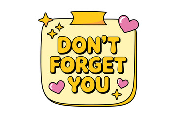Don't forget you empowering self-care message on a cute sticker with hearts and stars