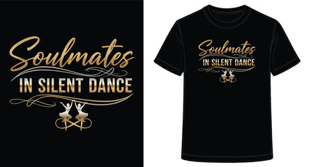 Black TShirt Design with Soulmates in Silent Dance Text and Dancing Figures
