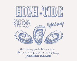 High-tide Oyster Lounge typography slogan. Oyster vector graphics in hand drawing. malibu beach . summer sea food fashion graphic tee artwork.