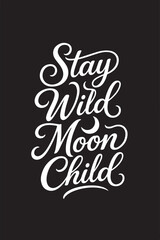 Stay wild moon child Vector