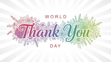 World Thank You Day text with floral elements a colorful gradient design for appreciation and gratitude perfect for cards and social media
