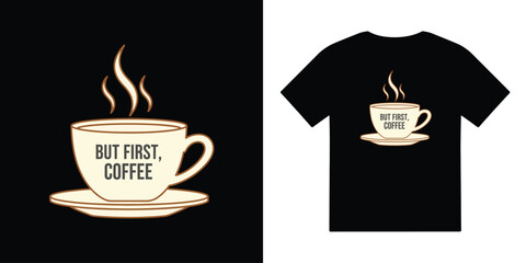 but first coffee tshirt vector illustration design
