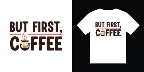 but first coffee tshirt vector illustration design