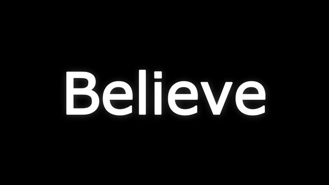 Motivational word believe displayed in bright white capital letters glowing against a solid black background offering a simple message for inspiration and positive thinking.