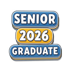 A colorful digital graphic celebrating a senior graduate with the year 2026 prominently displayed on a sleek black background with blue and yellow accents