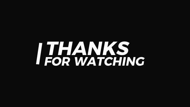 End screen with thanks for watching text on black background, video clip of closing credits, end of video message