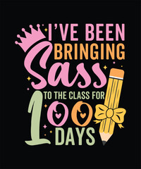 Ive been bringing sass to the class for 100 days teacher student gift 