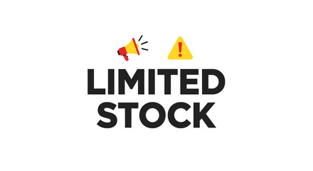 A bold 'LIMITED STOCK' text is prominently displayed with a megaphone and exclamation mark, signifying urgent availability.