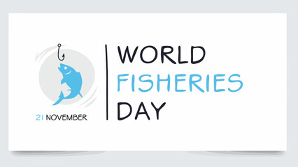 World Fisheries Day awareness poster with a blue fish on a fishing hook, celebrated on November 21st to promote sustainability