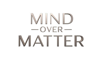 Silver metallic 3 D text mind over matter on black background lettering typography