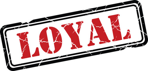 A striking visual depiction of the word loyal presented in a bold red stamp with a distressed texture