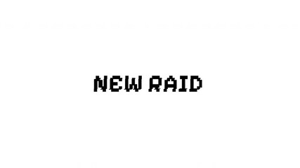New raid pixel art glitch text gaming event alert
