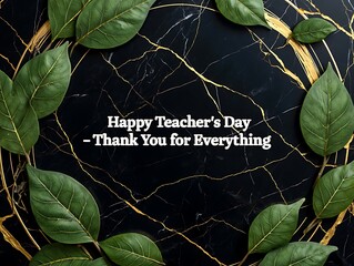 Happy teacher's day - thank you for everything