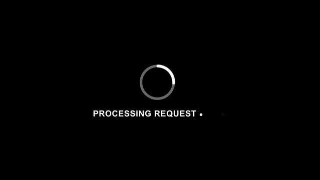 Loading animation processing request loading bar on black background with white text and circular progress indicator