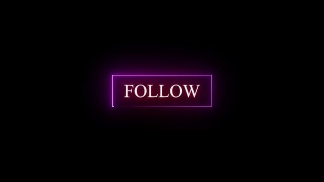 Neon glowing follow text inside rectangle frame on dark background