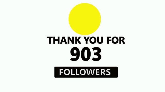 Thank you for 903 followers. Celebrate with your fans ,Congratulations Social media 903 followers counting notification icon animation on white background.4k video