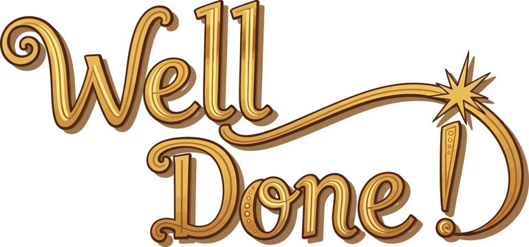 Stylized golden 'Well Done!' lettering with elegant script and a celebratory star burst, perfect for congratulating achievements and success