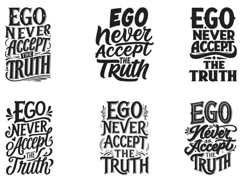 EGO NEVER ACCEPT THE TRUTH TYPOGRAPHY