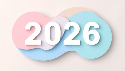 Clean 3d rendering of the year 2026 set against overlapping soft pastel fluid shapes on a light background.