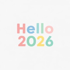 Hello 2026 in pastel rainbow colors on white background.