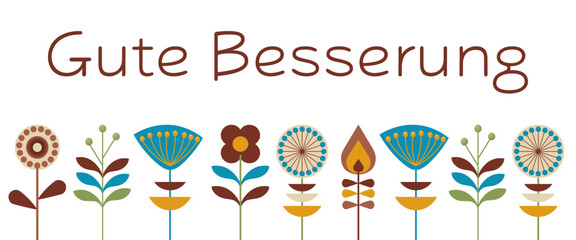 Gute Besserung - Schriftzug in deutscher Sprache. Genesungskarte mit bunten Blumen.