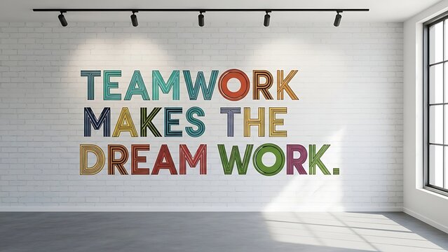 Teamwork makes the dream work