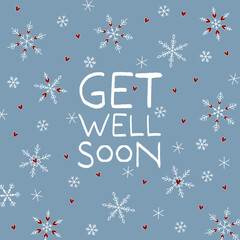 Get well soon - Schriftzug in englischer Sprache - Gute Besserung. Genesungskarte mit Schneekristallen und roten Herzen.