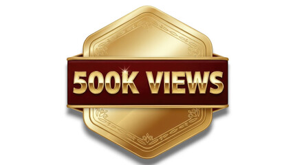 Golden 500k views achievement badge for social media milestone celebration isolated on transparent background