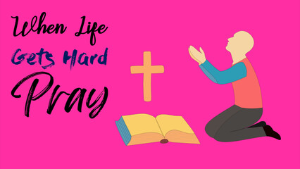When life gets hard pray christian illustration with kneeling figure, pink background, vector