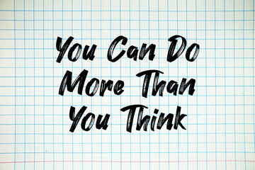 You Can Do More Than You Think text written on white notebook sheet with grid