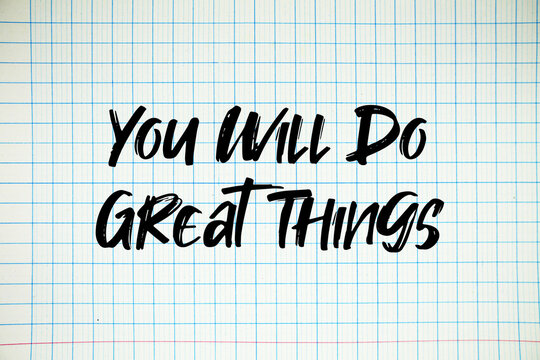 You will Do Great Things text written on white notebook sheet with grid