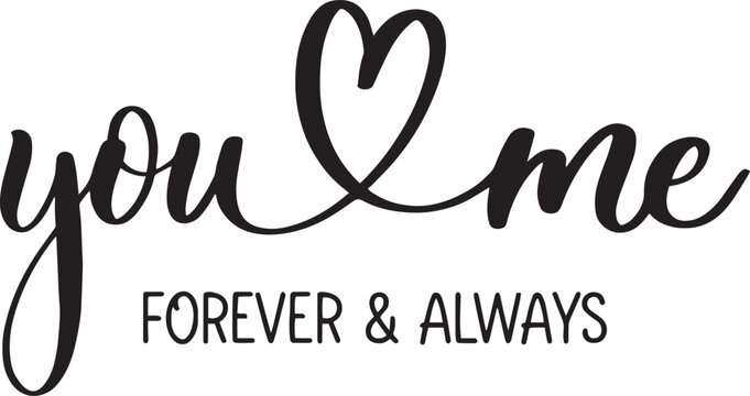 You and Me Forever Always Romantic Couple Design