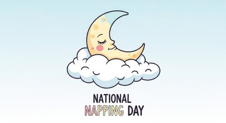 Cute cartoon crescent moon sleeping on a cloud with text national napping day, isolated on white background