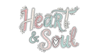 Vibrant heart and soul typography with floral elements