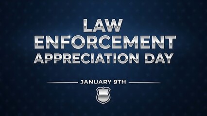 Law Enforcement Appreciation Day January 9th.